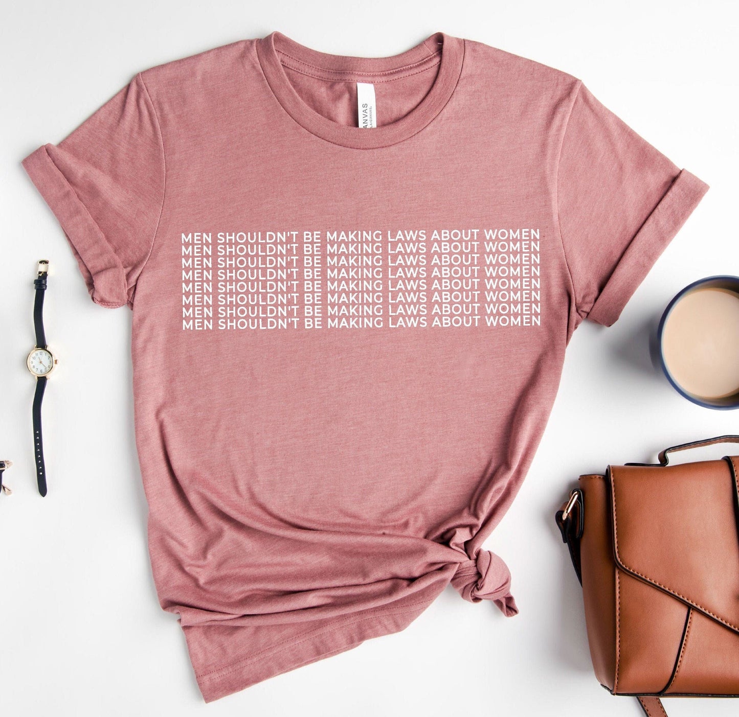Men shouldn’t be Making laws about Women Shirt,feminist T shirt,womens rights Tshirt,pro choice shirt,Pay me Like a White Man Tee C5665