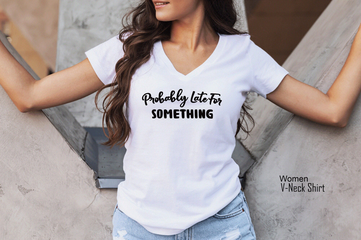 Probably Late For Something Shirt, Gift for Her, Funny Shirt, Mom Shirt, Bff Shirts, Wifey Shirt, Late Shirt, C5740