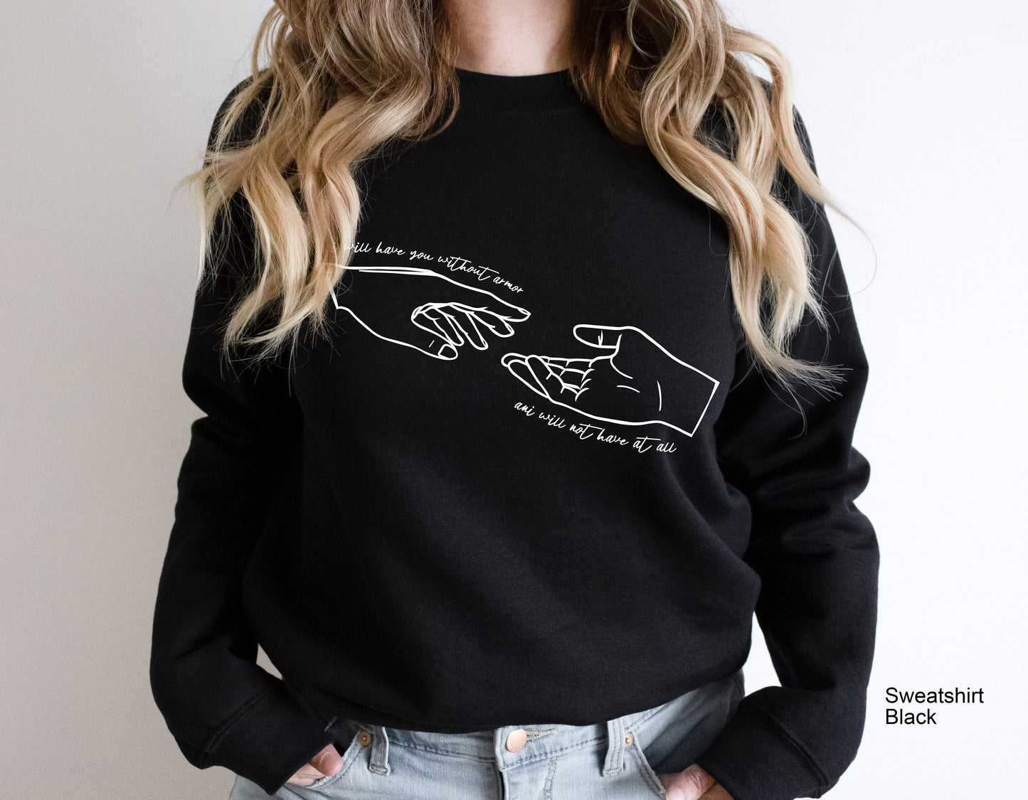 I will have you without armor Sweatshirt, I Will Not Have You At All Shirt,Six of crow Hoodie,Shadow and Bone T-Shirt,C6158