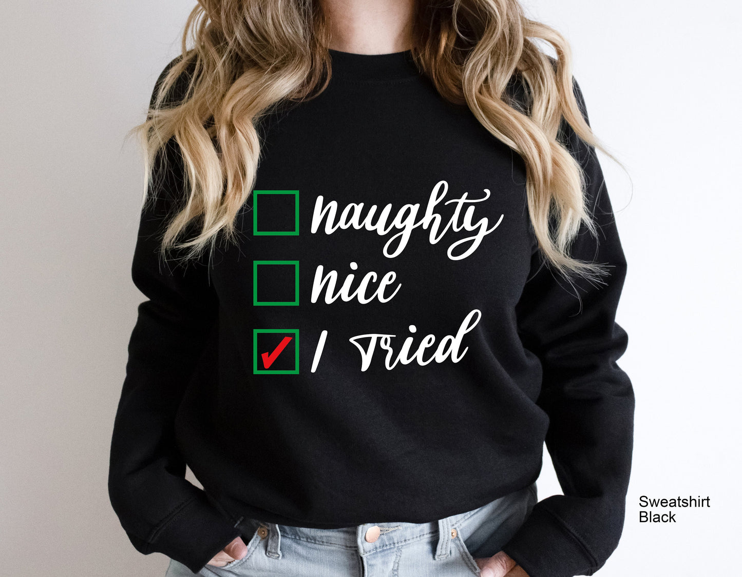 Naughty Nice I Tried Sweatshirt,Deer Couple Shirt,Christmas Vacation Shirt,Matching Christmas,Christmas Couple,Naughty List Shirt,C6302