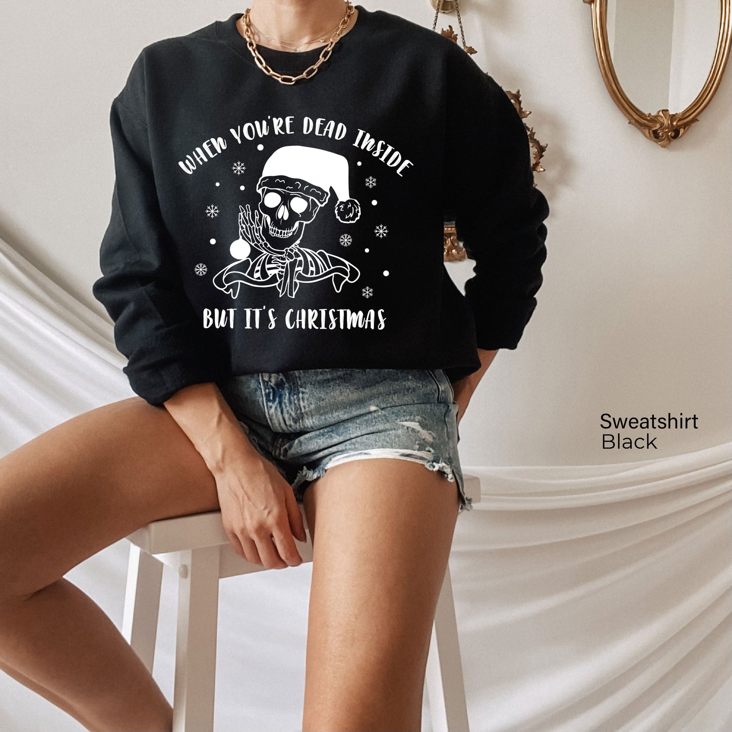 When You're Dead Inside But It's Christmas Season, Funny Christmas Sweatshirt, Christmas Skeleton Sweatshirt, Christmas T-shirts, C6230
