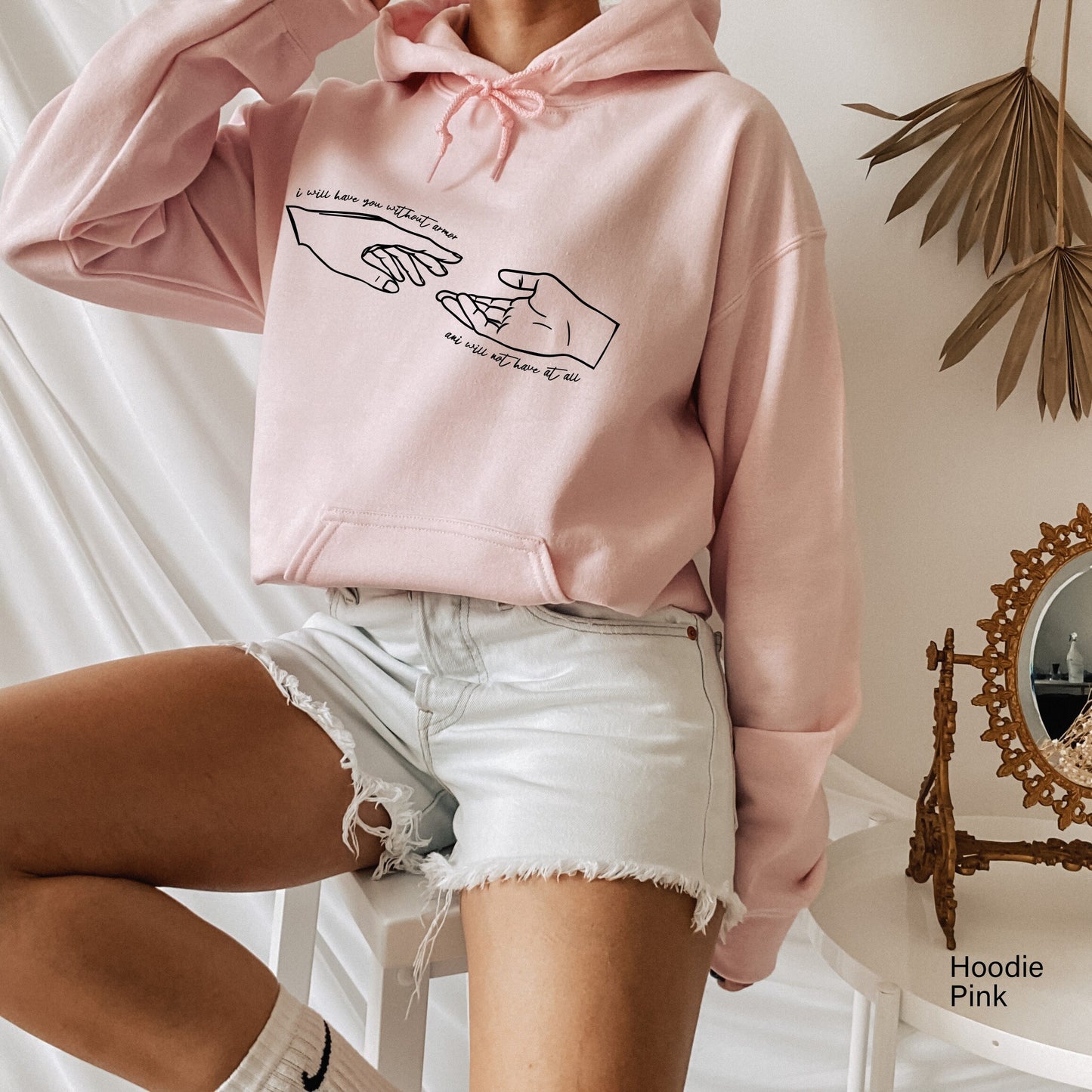 I will have you without armor Sweatshirt, I Will Not Have You At All Shirt,Six of crow Hoodie,Shadow and Bone T-Shirt,C6158