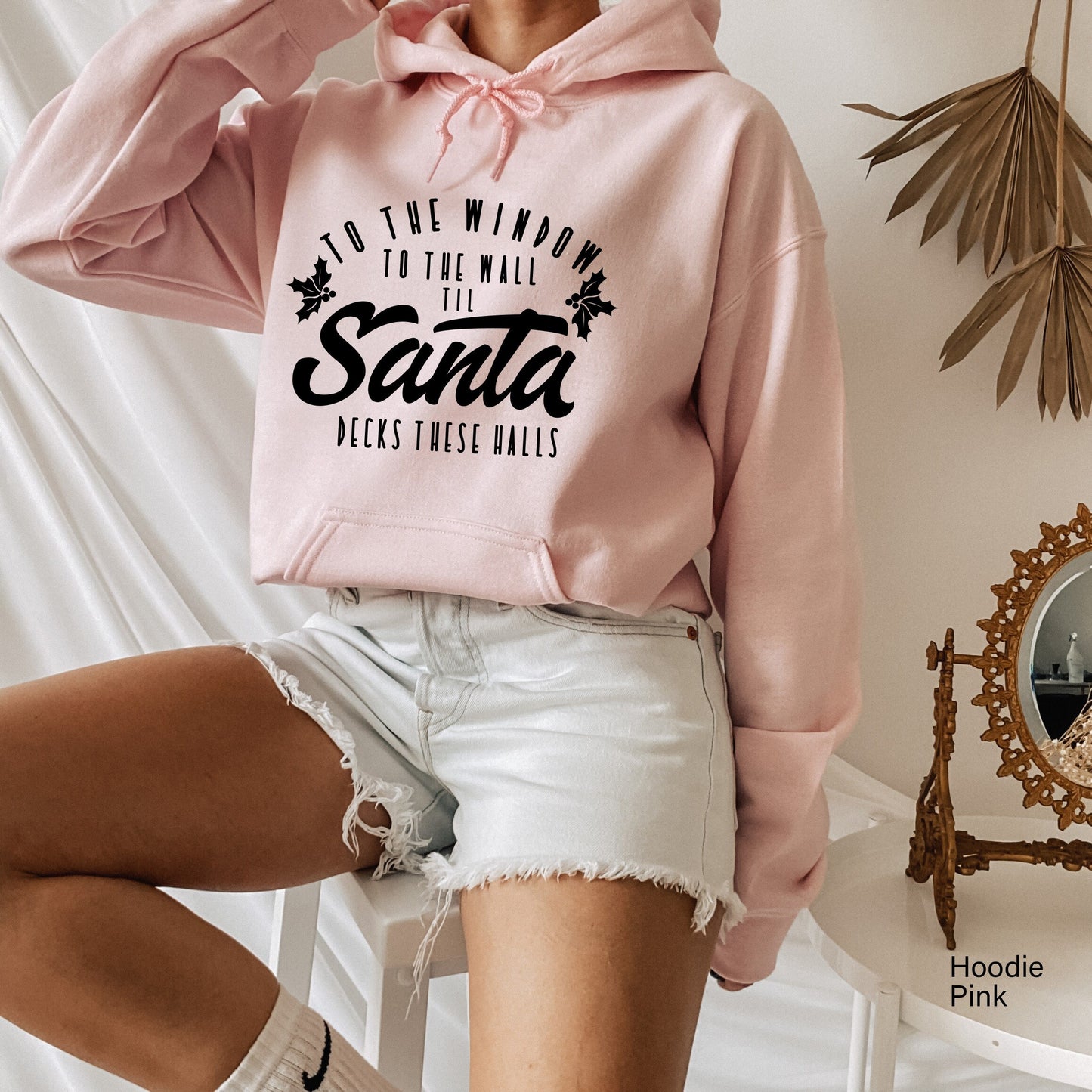 To the Window To the Wall Till Santa Decks These Halls Sweatshirt,Funny Christmas Hoodie,Funny Santa Shirt,Dirty Santa,Santa Shirt,C6325