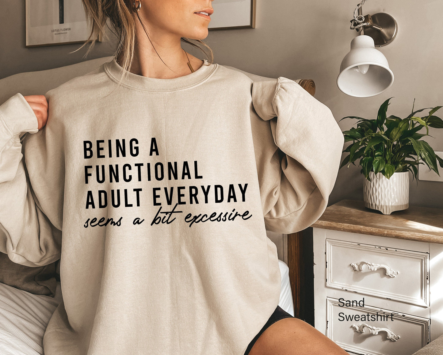 Being A Functional Adult Everyday Seems A Bit Excessive Sweatshirt, Adulting Shirt, Day Drinking Shirt, Weekend Shirt, Funny Tee, C6442