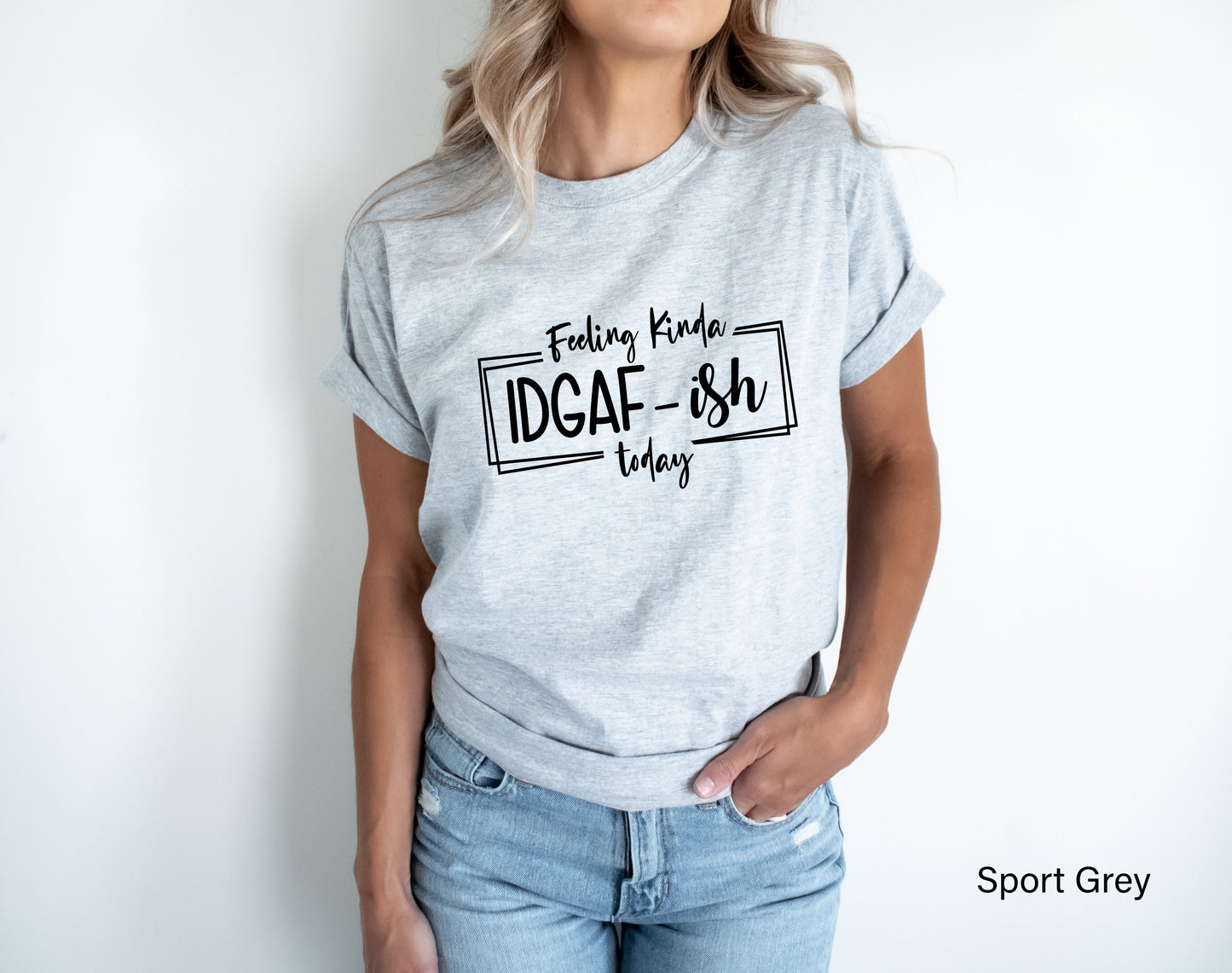 Feeling Kinda IDGAF-ish Today Sweatshirt, Funny Quote Shirt, Shirts With Sayings, Gift For Mom, Offensive Shirt, Novelty Sweatshirt, C5851