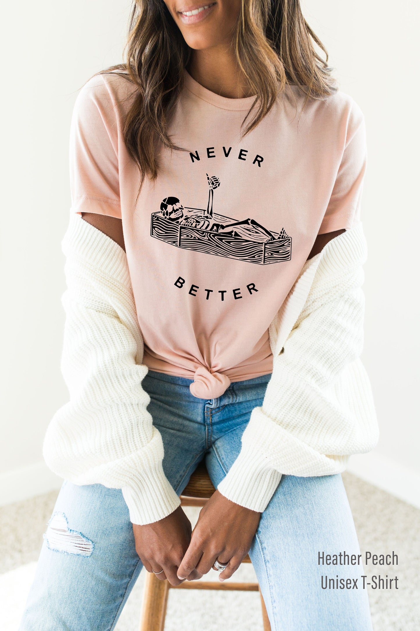 Never Better Skeleton Shirt, Skull Shirt,Funny Halloween Shirt, Halloween Party Shirt, Spooky Season Tee, Women Halloween T-Shirt, C6163
