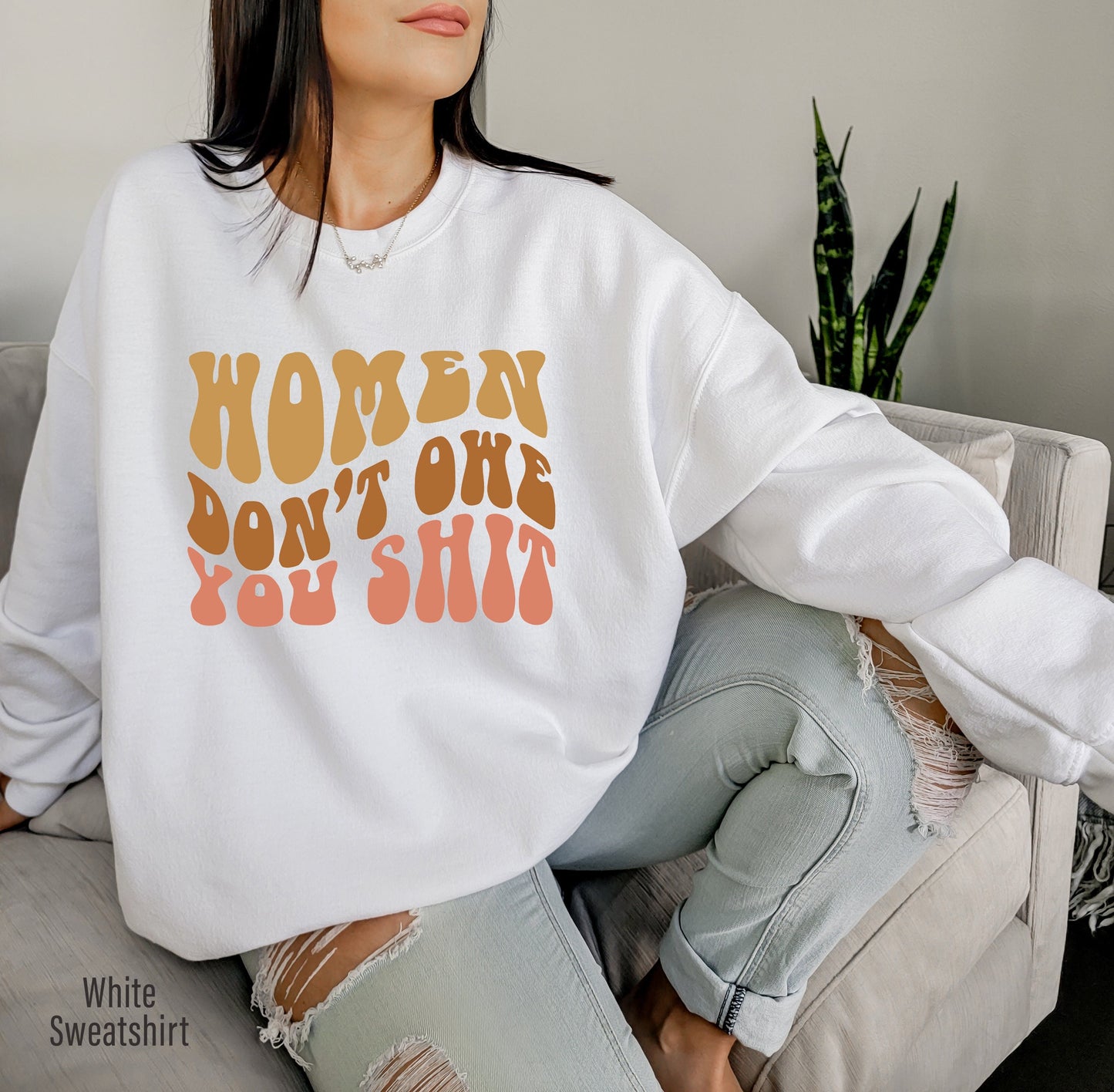 Women Don't Owe You Shit Hoodie,Retro Feminist Sweatshirt,Womens Rights Shirt,Pro Choice Shirt,Trendy Feminist Gift C6626