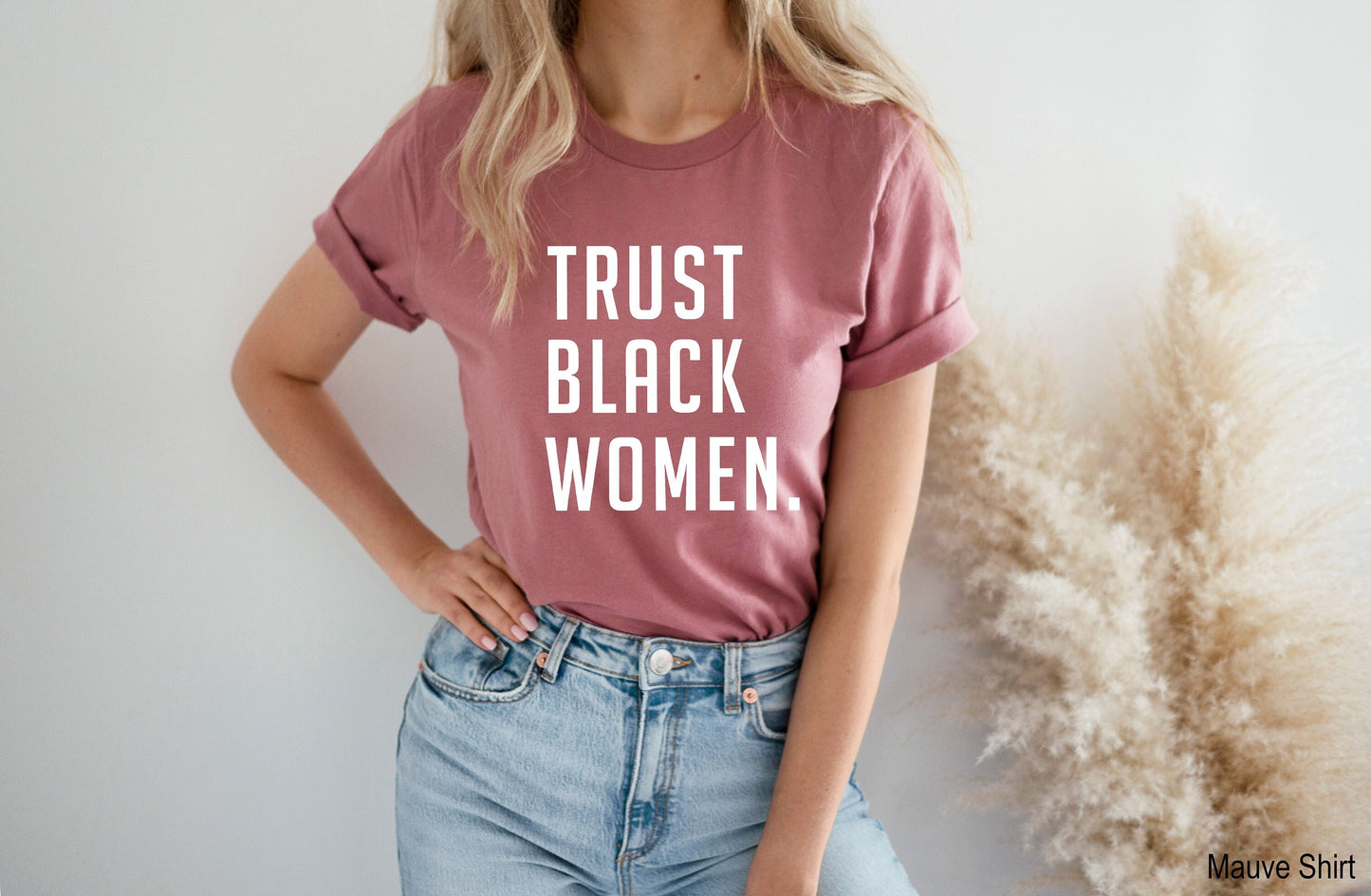 Trust Black Women T Shirt, Black Girl Magic T Shirt, Black Woman, Black Girl, BLM Shirt, C5179, Clothe Design