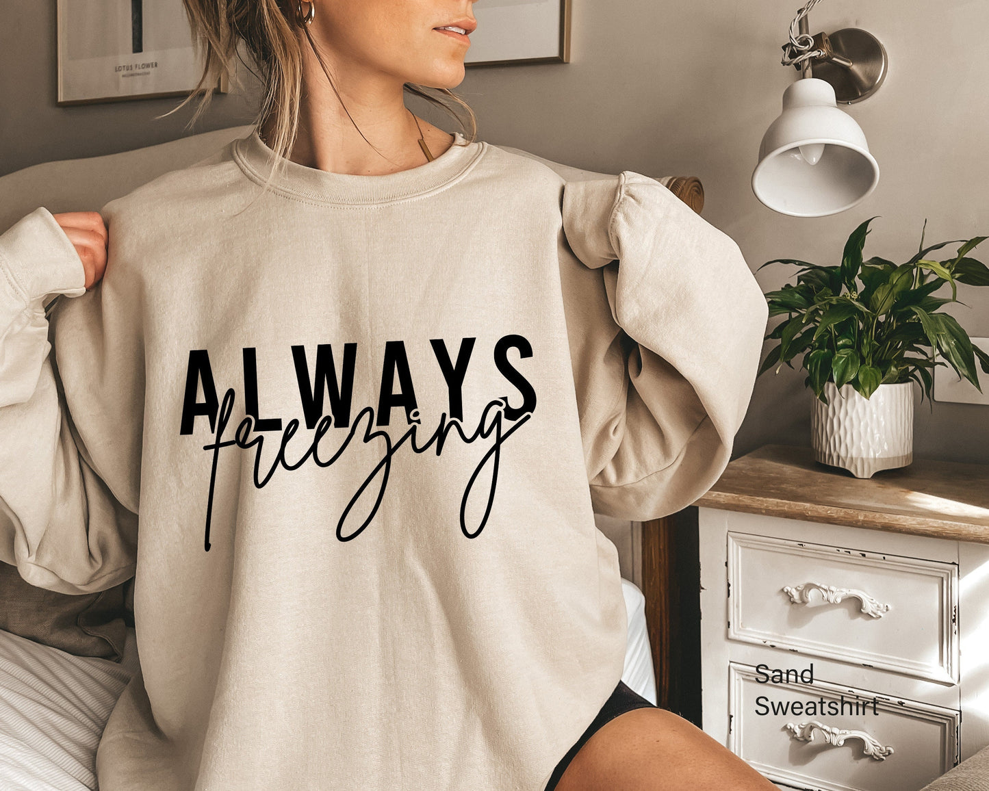 Always Freezing Sweatshirt, Winter Hoodie, Christmas Shirt, Cute Christmas shirt , Christmas gift,C6332