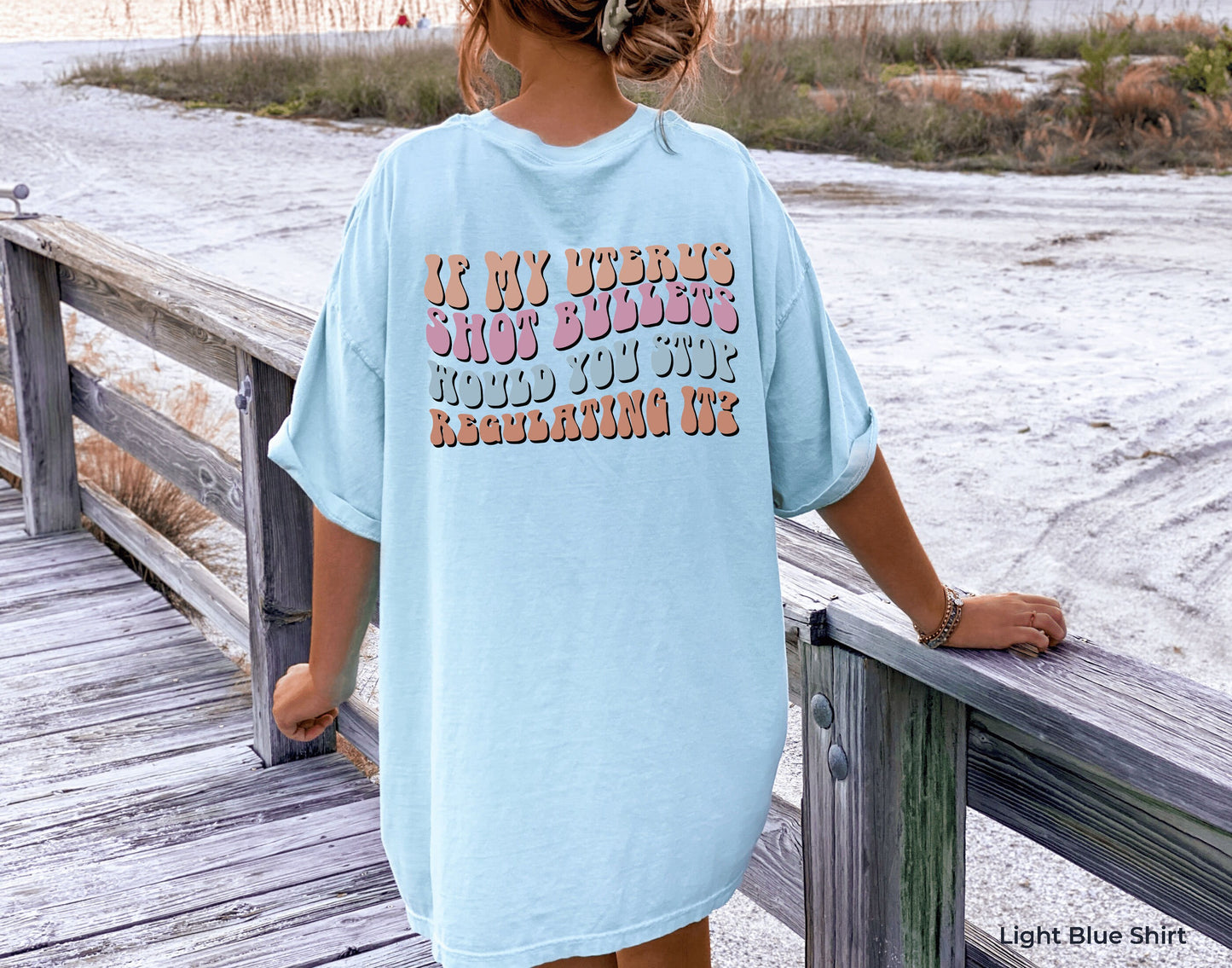 If My Uterus Shot Bullets Would You Stop Regulating It,Feminist Shirt,Abortion Rights,My Body My Choice Tee,Womens Reproductive Rights,C7116