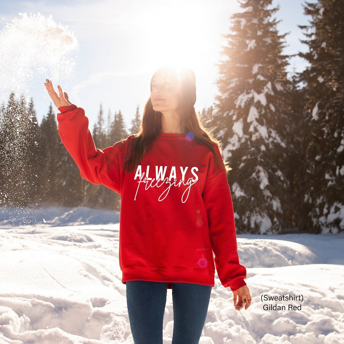 Always Freezing Sweatshirt,Always Freezing Shirt,Trendy Winter Hoodie,Cute Christmas Tee,Funny Freezing Shirt,Oversized Christmas gift,C6332
