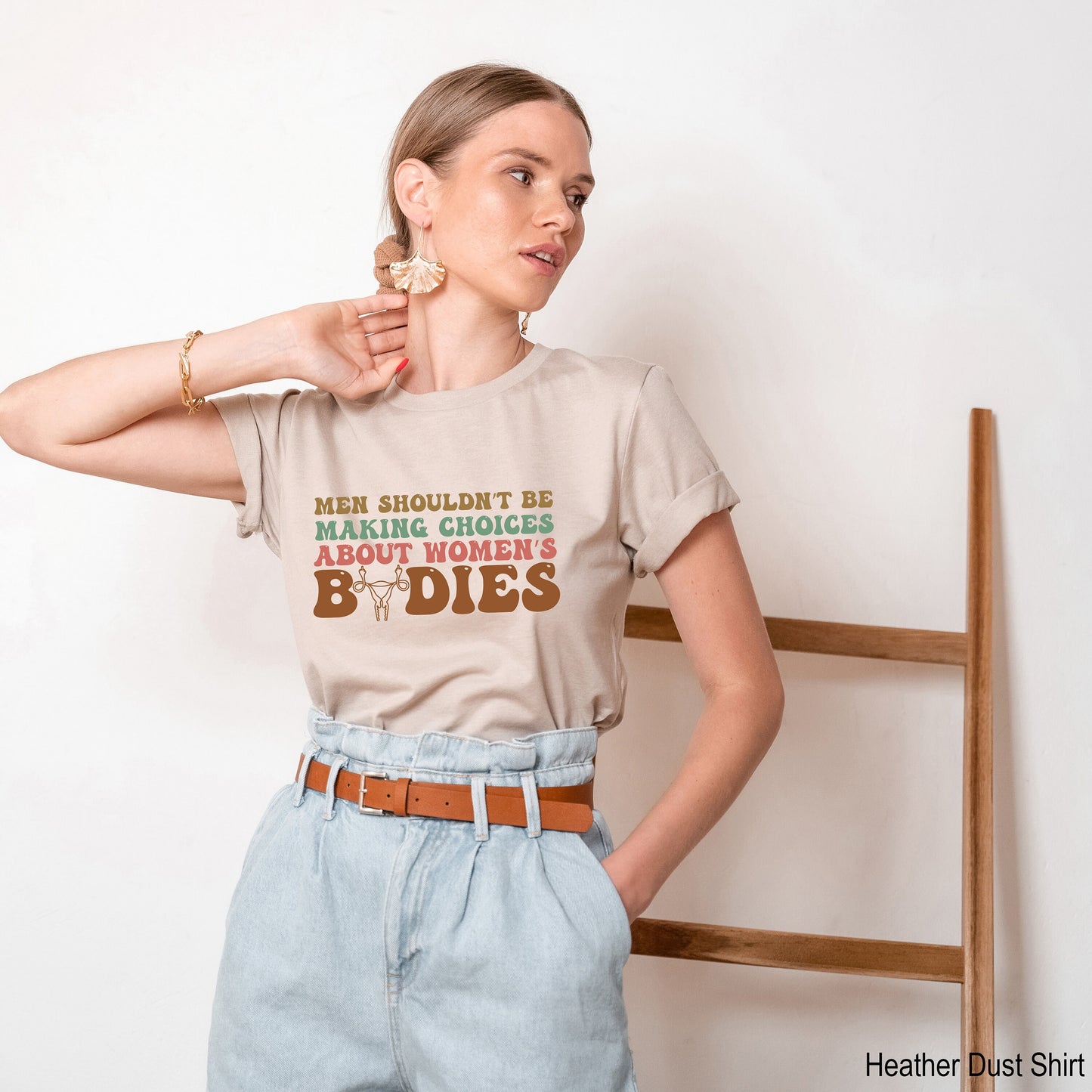 Men Shouldn't Be Making Laws About Women's Bodies Shirts,Pro Choice Shirt,Abortion Rights,My Body My Choice,Womens Reproductive Rights,C7117