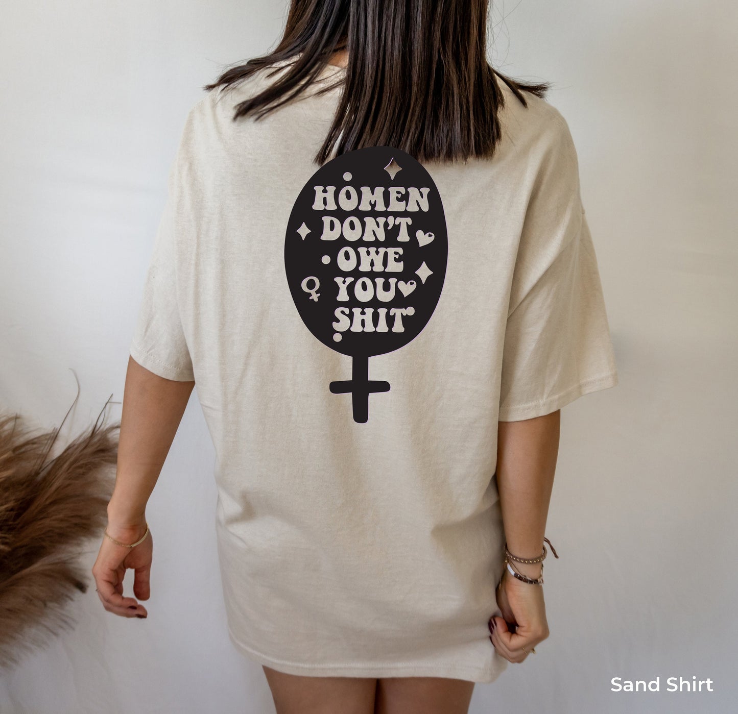 Women Don't Owe You Sh*t, Feminist Shirt, Pro choice shirt, Womens rights shirt, Feminist shirt, Equal Rights, Feminist Gift, C7134
