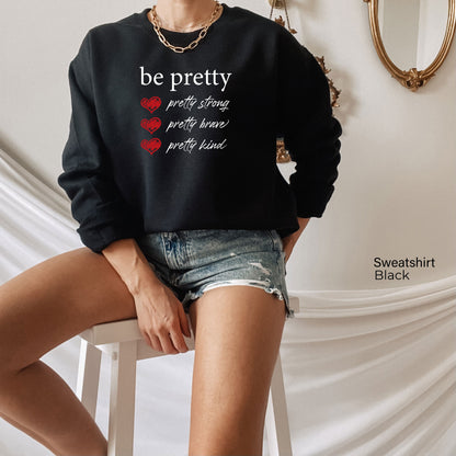 Be Pretty Toddler Shirt, Girls Tshirts, Positive Girls Sweatshirt, Girls Graphic Tshirt, Be kind tee, Stronge Shirt, Brave Shirt, C6100