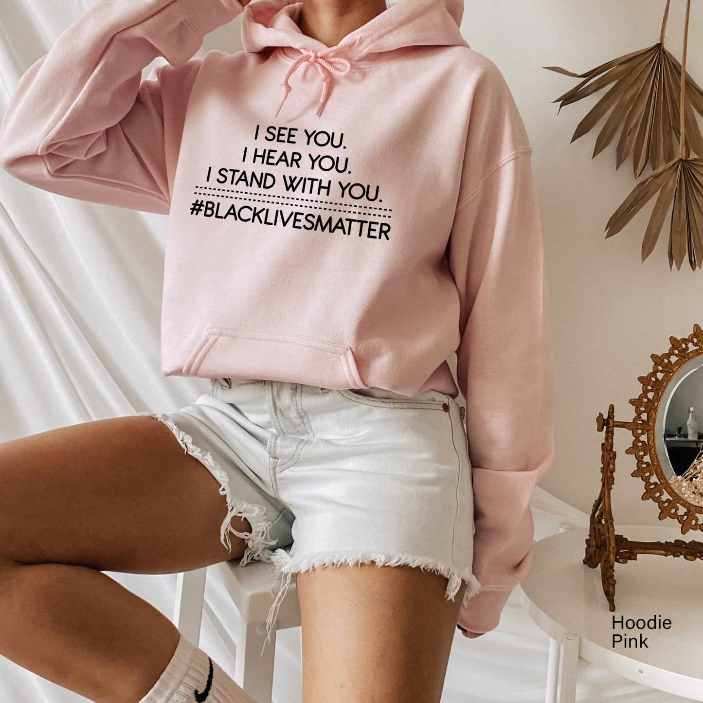 I See You quote, I Hear You, I Will Stand With You, BLM Sweatshirt, Civil Rights, Protest Sweatshirt, Anti Racism Hoodie, C5041