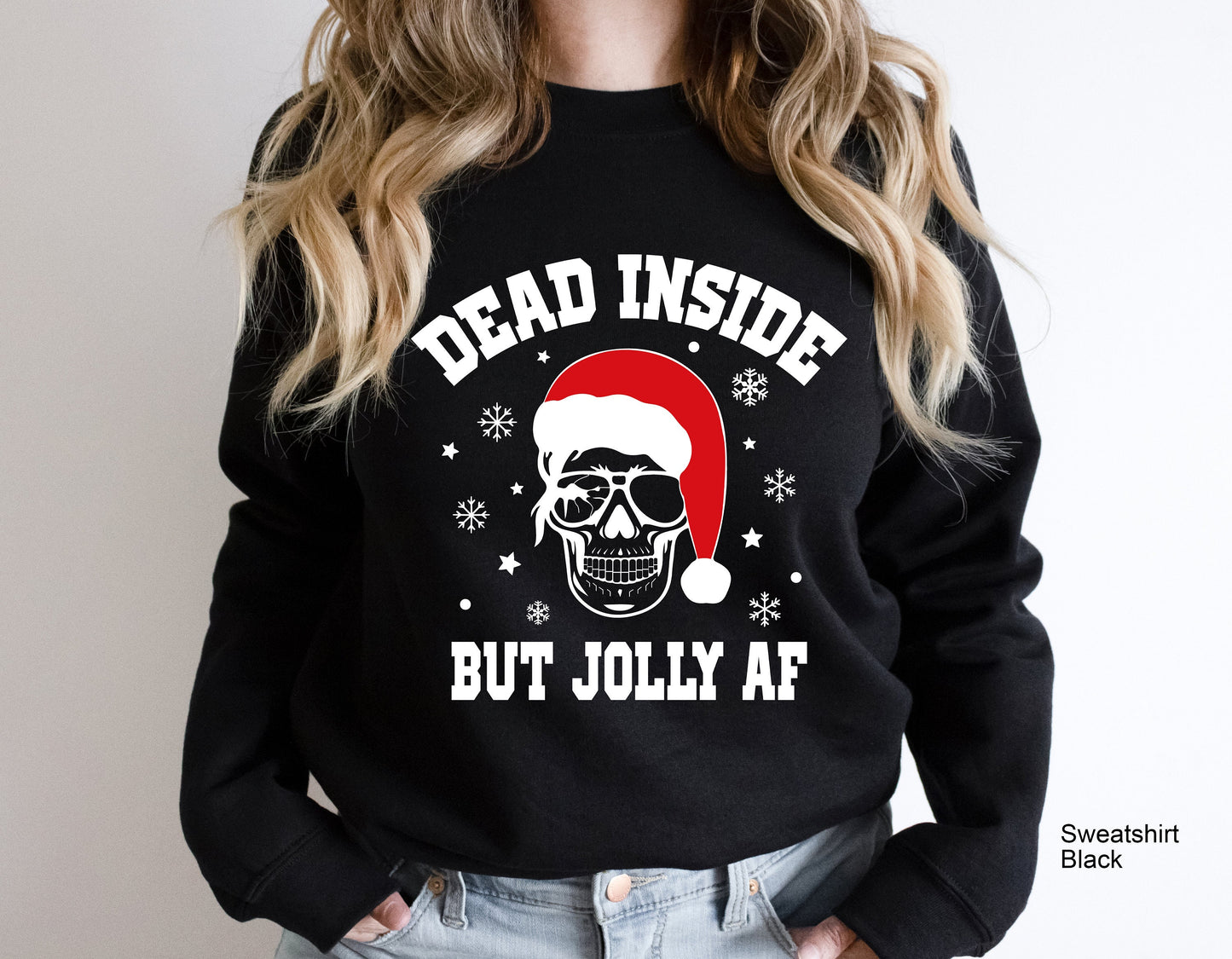 Dead Inside But Jolly AF Shirt,Funny Dead Inside Shirt,Funny Christmas Sweatshirt, Christmas Skeleton Sweatshirt, Christmas T-shirts, C6231
