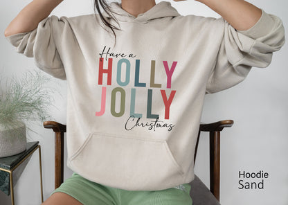 Have a Holly Jolly Christmas Sweatshirt, Holiday Shirt, Christmas Gift Ideas, Holiday Sweatshirt, Christmas Sweatshirt, Winter Tee, C6271