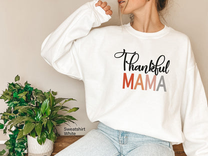 Thankful Mama Sweatshirt, Thanksgiving Tee, Thankful Shirt, Thanksgiving Shirt Women, Womens Thanksgiving Shirt, Thankful Tshirt, C6210