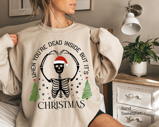 Dead Inside But Merry Sweatshirt,Funny Skeleton Sweater,Christmas Skeleton,Funny Christmas Shirt,Mom Christmas,Christmas T-shirts,C6301