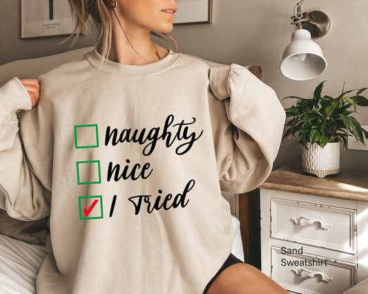 Naughty Nice I Tried Sweatshirt,Deer Couple Shirt,Christmas Vacation Shirt,Matching Christmas,Christmas Couple,Naughty List Shirt,C6302