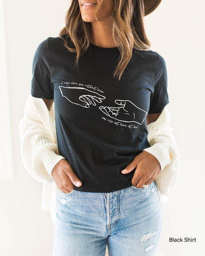 I will have you without armor Sweatshirt, I Will Not Have You At All Shirt,Six of crow Hoodie,Shadow and Bone T-Shirt,C6158