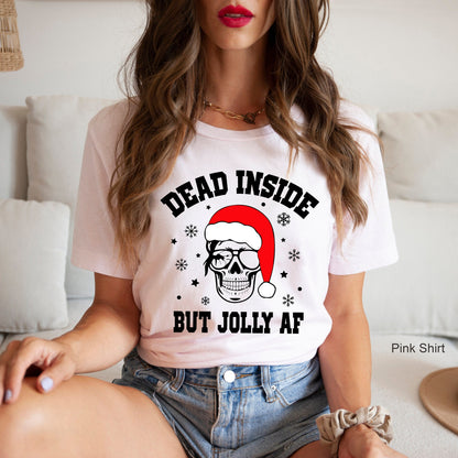 Dead Inside But Jolly AF Shirt,Funny Dead Inside Shirt,Funny Christmas Sweatshirt, Christmas Skeleton Sweatshirt, Christmas T-shirts, C6231