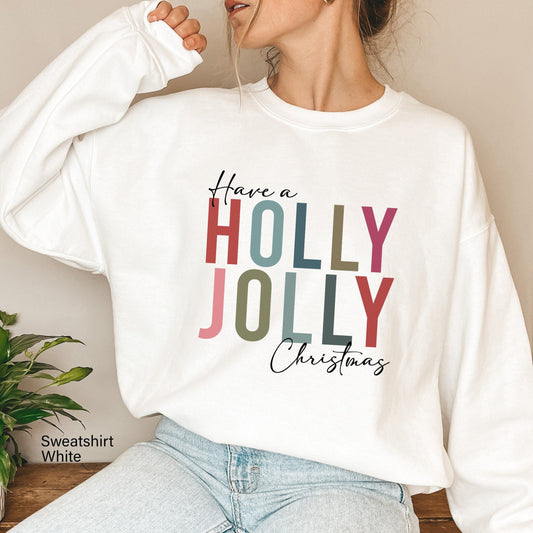 Have a Holly Jolly Christmas Sweatshirt, Holiday Shirt, Christmas Gift Ideas, Holiday Sweatshirt, Christmas Sweatshirt, Winter Tee, C6271
