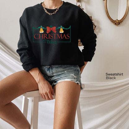 Christmas Sweatshirt,Christmas Vibes Shirt,Women's Christmas Shirt,Family Christmas Shirts,Fun Christmas Shirts,Christmas Gift,C6291