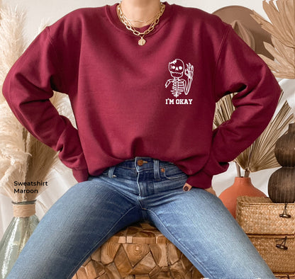 Skeleton I'm Okay Sweatshirt, This is Okay Hoodie, Skeleton Sweatshirt, Spooky Shirt,Funny Sweatshirt,Pocket Size Cute Skeleton,C6397