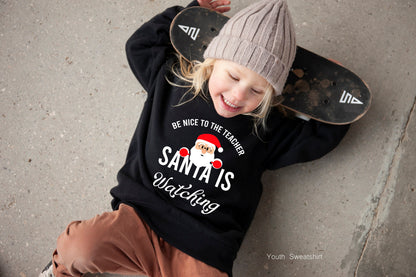Be Nice to the Teacher Santa is Watching Sweatshirt, Christmas Teacher Hoodie, Santa Christmas Teacher Tee, Santa Sweatshirt,C6340
