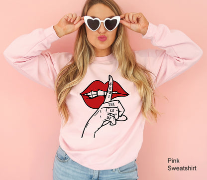 Shut The F Up Sweatshirt, Funny Saying Shirt, Women Tee, Funny Graphic Tee, Shirt for Women, Sarcastic T-Shirt, Mouth Shirt, C6479