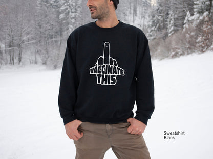 Vaccinate This Sweatshirt, Funny Shirts, Anti Vaccine Shirt Covid 19 Shirt, Coronavirus Shirt, C6470