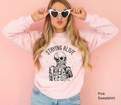 Staying Alive Skeleton Sweatshirt, Skeleton Shirt, Funny Halloween Shirt, Fall Shirt, Mom Halloween Shirt, Halloween Shirt, C6516