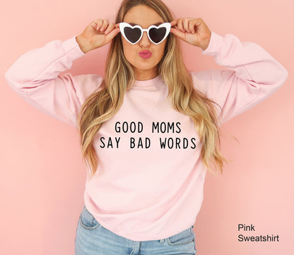 Good Moms Say Bad Words Shirt, Mom Life Shirt, Mom Life T Shirt, Funny Mom Shirt, Mothers Day Gift, Gift For Mom, Best Mom Gift, C6640