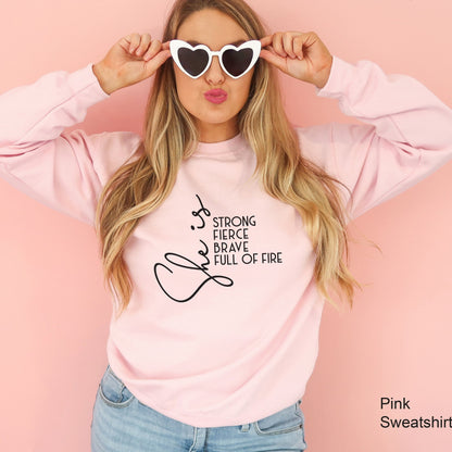 She Is Fierce Strong Brave Full of Fire Shirt,  Sweatshirt, Mom Shirt, Empowered Women, Strong Mom Shirt, Feminism Shirt, C5903