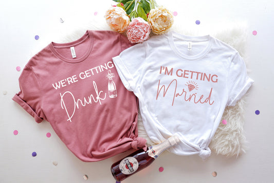 Bachelorette Party Shirt, We're Getting Drunk Shirts, I'm Getting Married Shirt, Bridesmaid Shirts, Bride Shirt, Bridal Party Shirts, C6655