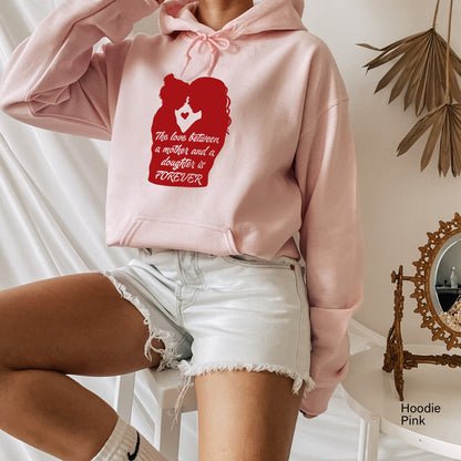 Mom and Daughter Sweatshirt, The Love Between Mother And Daughter Is Forever Shirt, Mom Hoodie, Mom Shirts, Gift for Mom Shirt, C6570