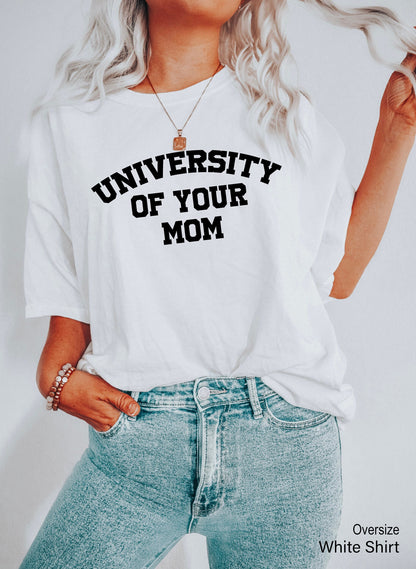 University of Your Mom Shirt,University of Your Mom Tanks,Trendy Your Mom T-Shirt,Your Mom University V neck,Gift For Mom Tank Tops,C6459