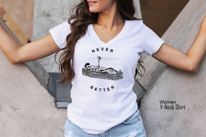 Never Better Skeleton Shirt, Skull Shirt,Funny Halloween Shirt, Halloween Party Shirt, Spooky Season Tee, Women Halloween T-Shirt, C6163