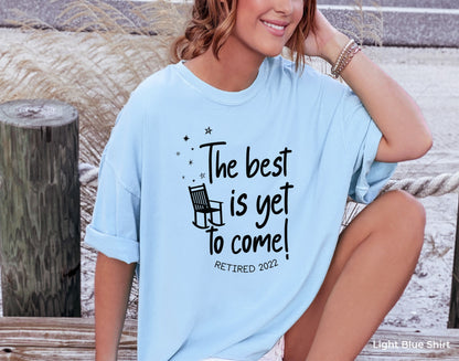 The Best is Yet To Come Retirement, Retirement Sweatshirt, Gifts for Women, Retired Shirt, Beach Retirement Gift, C6708
