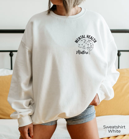 Mental Health Matters Sweatshirt, Women Health Hoodie, Anxiety Shirt, Inspirational Shirts Women, Mental Health Awareness, C6729