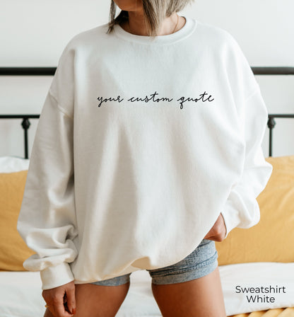 Custom Sweatshirt, Custom Text Sweatshirt, Personalized Sweatshirt, Custom Shirt, Personalized Gift, Matching Sweatshirts, C6675
