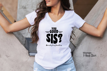 You Good Sis? Anxiety Shirt, Counselor Gift, Therapist T-Shirt, Psychologist Tee, Mental Health Awareness Shirt, C6762