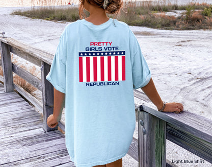 Pretty Girls Vote Republican Tshirt, Conservative Woman Gifts, Freedom Shirt, Republican Women's Crewneck Shirt,  C6853