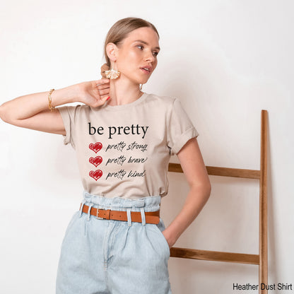 Be Pretty Toddler Shirt, Girls Tshirts, Positive Girls Sweatshirt, Girls Graphic Tshirt, Be kind tee, Stronge Shirt, Brave Shirt, C6100