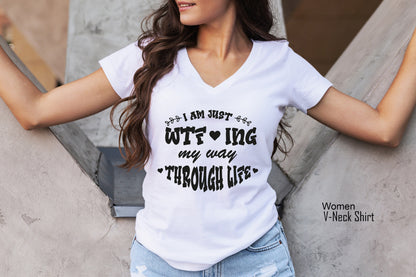I'm Just WTFing My Way Through Life Shirt, Funny Quotes Shirt, Sarcastic T-Shirt, Funny T-Shirt, Funny Gift, Sarcastic Gift, C6879