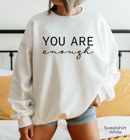 You are enough Shirt,Inspirational Shirt,Positive Quote Shirt, Mental health Shirt, Motivational Shirt, Mom Gift, Valentines Shirt,C6026