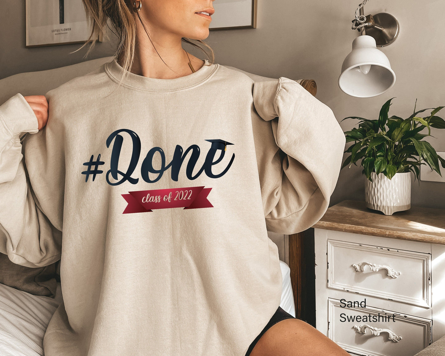 Class of 2022 Sweatshirt, #Done Class of 2022 Hoodie, Senior Class of 2022 Sweatshirt, Graduation Gift for Her, Grad Hoodie, C6936