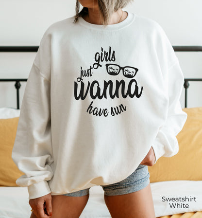 Girls Just Wanna Have Sun Sweatshirt, Summer Hoodie, Girl Trip Sweatshirt, Summer Girls Trip Shirt, Girls Trip Matching, C6963