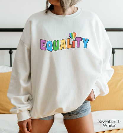 Equality LGBT Sweatshirt, LGBT Hoodie, Pride Sweatshirt, Social Justice Hoodie, LGBT Sweatshirt, Human Rights, Anti Racism, Gay Pride, C6982